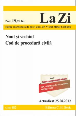 Noul si vechiul Cod de procedura civila | Editie coordonata de Viorel Mihai Ciobanu