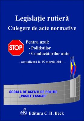 Legislatie rutiera. Culegere de acte normative | Actualizare: 15 Martie 2011