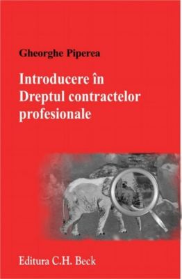 Introducere in Dreptul contractelor profesionale | Autor: Gheorghe Piperea