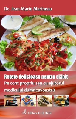 Retete delicioase pentru slabit | Pe cont propriu sau cu ajutorul medicului dumneavoastra | Autor: Jean-Marie Marineau