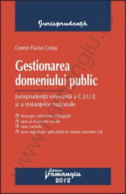 Gestionarea domeniului public | Jurisprudenta relevanta a C.J.U.E. si a instantelor nationale | Autor: Cosmin Flavius Costas