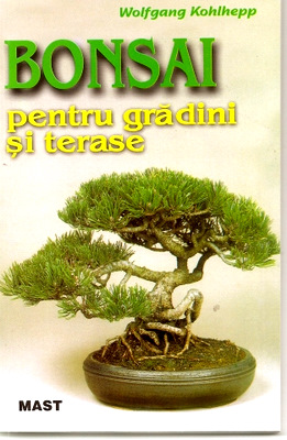 Bonsai pentru gradini si terase (Editia a 3-a 2008) | Autor: Wolfgang Kohlhepp