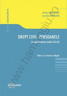 Drept civil. Persoanele | In reglementarea noului Cod civil | Autori: Ovidiu Ungureanu, Cornelia Munteanu