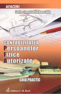 Contabilitatea persoanelor fizice autorizate. Ghid practic, Editia a II-a | Autor: Sorin-Constantin Deaconu