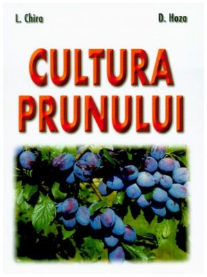 Cultura prunului | Editura M.A.S.T. | Autori: D. Hoza, L. Chira