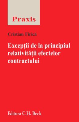 Exceptii de la principiul relativitatii efectelor contractului | Autor: Cristian Firica