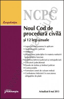 Noul Cod de procedura civila si 12 legi uzuale [Actualizare: 8 mai 2013]