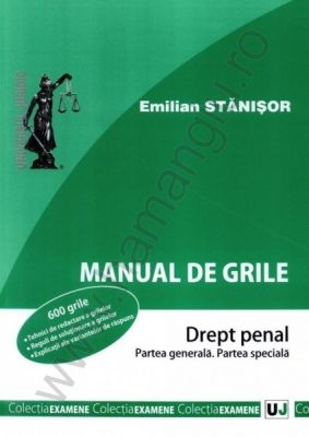 Manual de grile. Drept penal. Partea generala. Partea speciala | Autor: Emilian Stanisor