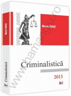 Criminalistica - 2013 | Autor: Marin Ruiu