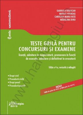 Teste grila pentru concursuri si examene [civil, procedura civila, penal si procedura penala]2013 | G. Raducan, M. Voineag s.a.