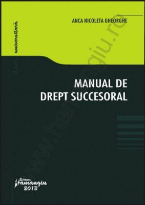 Manual de drept succesoral | Autor: Anca Nicoleta Gheorghe