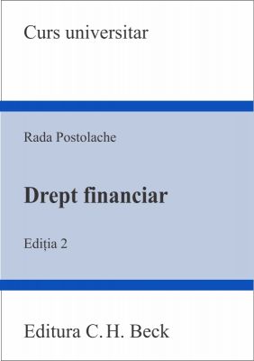 Drept financiar. Editia 2 | Autor: Postolache Rada