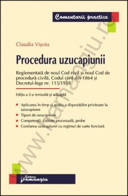 Procedura uzucapiunii. Reglementata de noul Cod civil si noul Cod de procedura civila, Codul civil din 1864 si Decretul-lege nr. 115/1938 | Autor: Claudia Visoiu