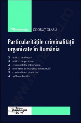 Particularitatile criminalitatii organizate in Romania | Autor: Codrut Olaru