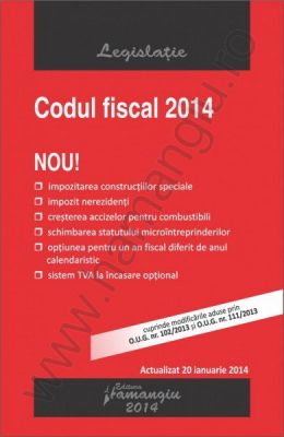 Codul fiscal 2014 | Actualizare: 20 ianuarie 2014