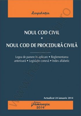 Noul Cod civil. Noul Cod de procedura civila. Actualizare: 24 ianuarie 2014 cu legea de punere in aplicare, reglementarea anterioara, legislatie conexa, index alfabetic
