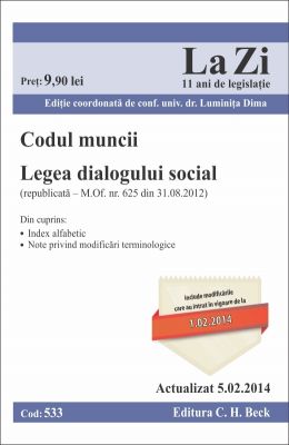 Codul muncii. Legea dialogului social | Actualizare: 5.02.2014