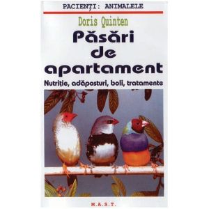 Pasari de apartament. Nutritie, adaposturi, boli, tratamente | Autor: Doris Quinten