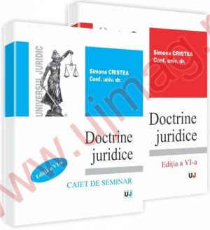 Doctrine juridice - curs [editia a VI-a si caiet de seminar] | Autor: Simona Cristea