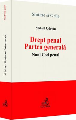 Drept penal. Partea generala. Noul Cod penal | Autor: Udroiu Mihail