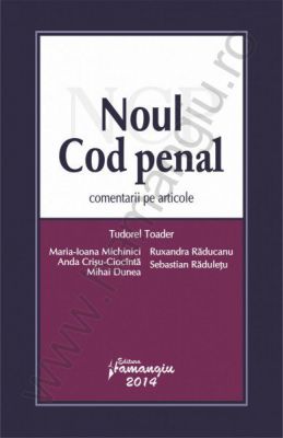 Noul Cod penal - comentarii pe articole | Coordonator: Tudorel Toader