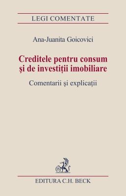 Creditele pentru consum si de investitii imobiliare. Comentarii si explicatii | Autor: Goicovici Juanita