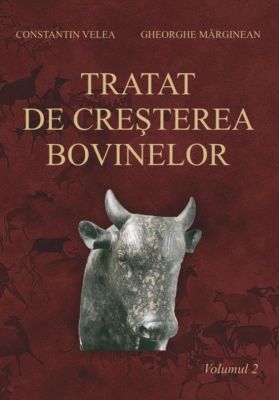 Tratat de crestere a bovinelor. Vol. 2 | Autori: Constantin Velea, Gheorghe Margineanean