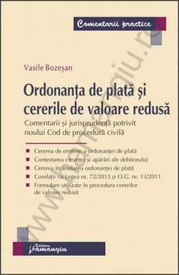 Ordonanta de plata si cererile de valoare redusa | Comentarii si jurisprudenta potrivit noului Cod de procedura civila