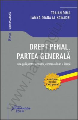 Drept penal. Partea generala - teste grila pentru seminarii, examene de an si licenta | Autor: Traian Dima