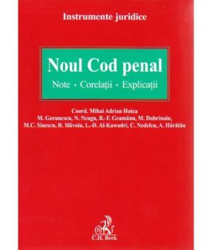 Noul Cod penal. Note. Corelatii. Explicatii | 2014