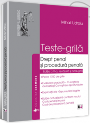 Teste grila. Drept penal si procedura penala. Editia a 5-a, revazuta si adaugita | Autor: Mihail Udroiu