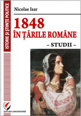 1848 in Tarile Romane. Studii | Autor: Nicolae Isar