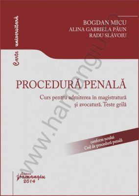 Procedura penala. Curs pentru admiterea in magistratura si avocatura, 2014