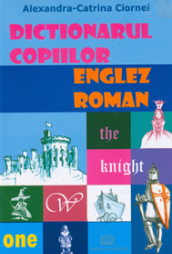 Dictionarul copiilor - englez - roman | Autor: Alexandra-Catrina Ciornei