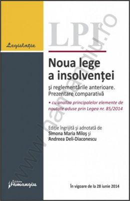 Noua lege a insolventei si reglementarile anterioare. Prezentare comparativa cu analiza principalelor elemente de noutate aduse prin Legea nr. 85/2014