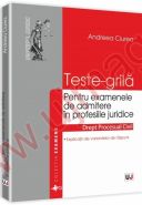 Teste-grila pentru examenele de admitere in profesiile juridice. Drept procesual civil. Explicatii ale variantelor de raspuns