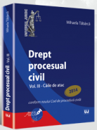 Drept procesual civil. Vol. III. Caile de atac - Conform noului Cod de procedura civila | Autor: Mihaela Tabarca