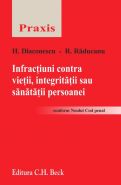 Infractiuni contra vietii, integritatii sau sanatatii persoanei | Autori: Horia Diaconescu, Ruxandra Raducanu