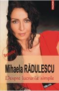 Despre lucrurile simple (Editia a II-a) | Autor: Mihaela Radulescu