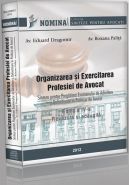 Organizarea si Exercitarea Profesiei de Avocat. Sinteze pentru pregatirea examenelor de admitere si definitivare in profesia de AVOCAT (EDITIA A IV-A, 2012)