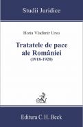 Tratatele de pace ale Romaniei (1918-1920) | Autor: Horia Vladimir Ursu