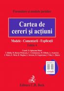 Cartea de cereri si actiuni. Modele. Comentarii. Explicatii. Editia 2014 | Coordonator: Octavia Spineanu-Matei