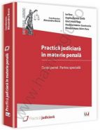 Practica judiciara in materie penala. Drept penal. Partea speciala | Coordonator: Alexandru Boroi