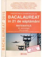 MATEMATICA M_TEHNOLOGIC. PREGATIREA EXAMENULUI DE BACALAUREAT 2015 IN 21 DE SAPTAMANI