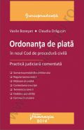 Ordonanta de plata in noul cod de procedura civila. Practica judiciara comentata