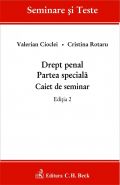 Drept penal. Partea speciala. Caiet de seminar. Editia 2 (2014) | Autori: Cristina Rotaru, Valerian Cioclei