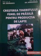 Cresterea tineretului femel de prasila pentru productia de lapte | Autori: Gh. Georgescu, Gh. Marginean