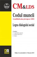 Codul muncii & Legea dialogului social, actualizat 1 februarie 2015