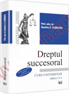 Dreptul succesoral - Curs universitar (Editia a V-a) | Autor: Dumitru C. Florescu