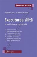 Executarea silita in noul Cod de procedura civila | Autori: Madalina Dinu, Roxana Stanciu